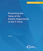 Promoting the Value of the Facility Department to the C-Suite