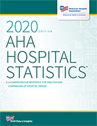 AHA Hospital Statistics™, 2020 edition, Print Format