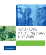 Health Care Marketing Plans That Work (print version)