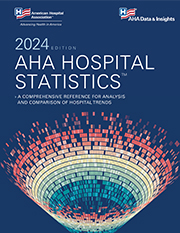 AHA Hospital Statistics, 2024 Edition, Print Format