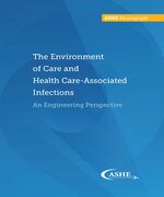 The Environment of Care and Health Care-Associated Infections: An Engineering Perspective - Print Edition
