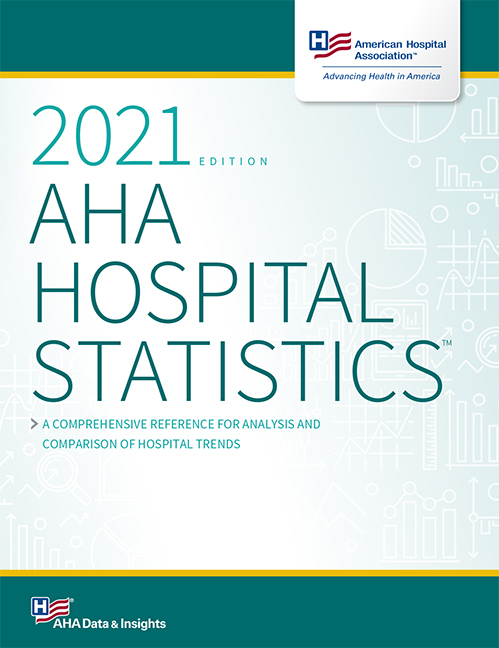 AHA Hospital Statistics™ 2021 edition Print Format