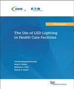 The Use of LED Lighting in Health Care Facilities - Print Edition