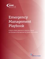 Emergency Management Playbook: A Back-to-Basics Approach to Infection Control and Emergency Management for Health Care Facilities – Digital Version