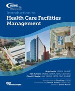 Introduction to Health Care Facilities Management - Print Edition