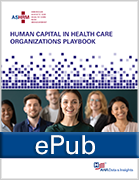 Human Capital in Health Care Organizations Playbook, ePub Format