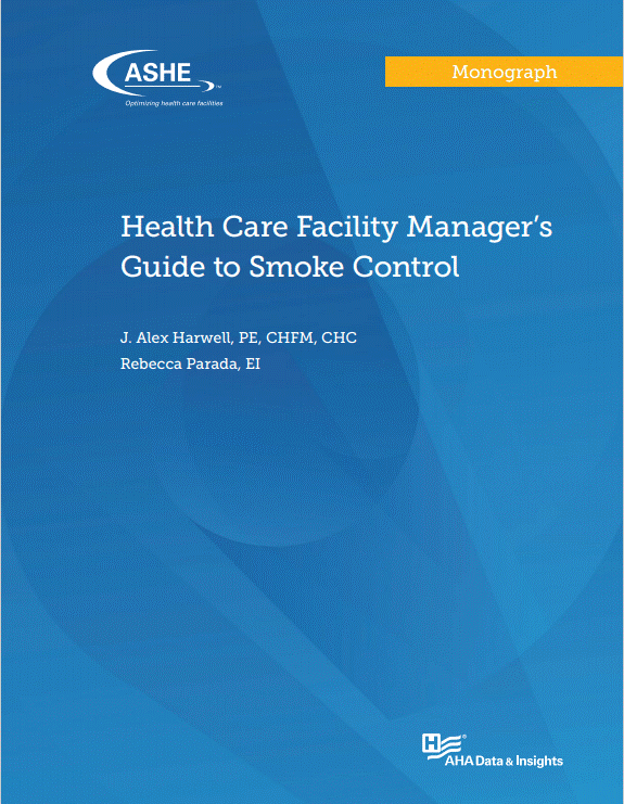 Health Care Facility Manager’s Guide to Smoke Control: Print Edition