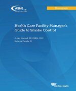 Health Care Facility Manager’s Guide to Smoke Control - Print Edition