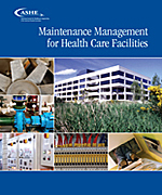 Maintenance Management for Health Care Facilities - Print Edition