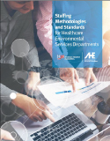 AHE Staffing Methodologies and Standards for Healthcare Environmental Services Departments