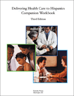 Delivering Healthcare to Hispanics:  Companion Workbook